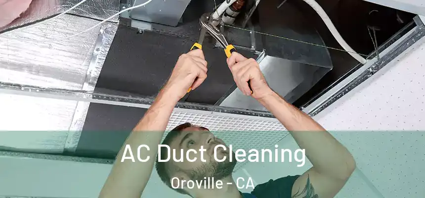  AC Duct Cleaning Oroville - CA
