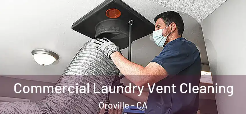  Commercial Laundry Vent Cleaning Oroville - CA
