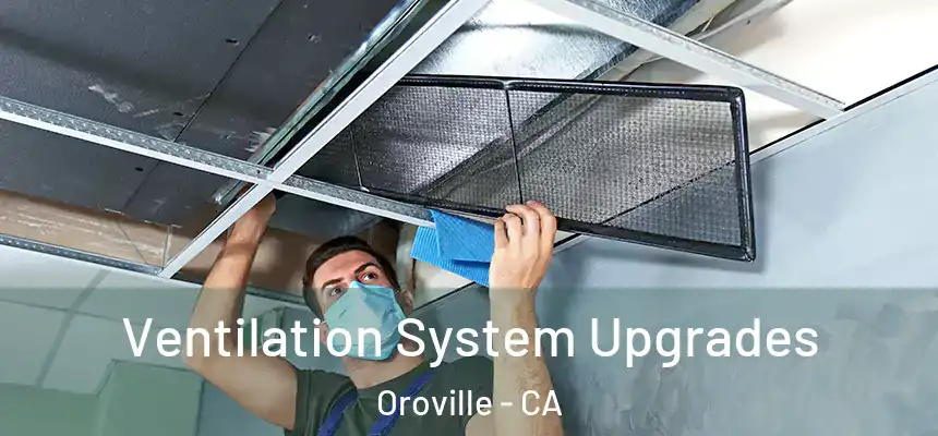  Ventilation System Upgrades Oroville - CA